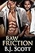 Raw Friction