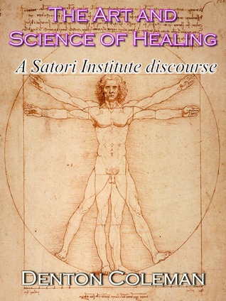 The Art And Science Of Healing: A Satori Institute Discourse