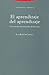 El aprendizaje del aprendizaje