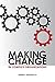 Making Change in Complex Organizations