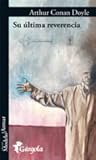 Su última reverencia by Arthur Conan Doyle Su última reverencia by Arthur Conan Doyle