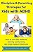 Discipline & Parenting Strategies for Kids with ADHD: How to stop the tantrums, whining, complaining, and other problem behaviors (Parenting kids with ADHD Book 1)
