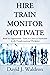 Hire Train Monitor Motivate...