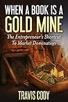 When A Book Is A Gold Mine: The Entrepreneur's Shortcut to Market Domination