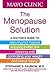 Mayo Clinic The Menopause Solution: A doctor's guide to relieving hot flashes, enjoying better sex, sleeping well, controlling your weight, and being happy!