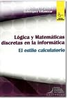 Lógica y matemáticas discretas en la informática. El estilo calculatorio.