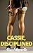 Cassie, Disciplined.