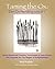 Taming the Ox: Zen Ox Herding with EFT: Using Emotional Freedom Techniques to clear blocks and integrate the Ten Stages of Enlightenment