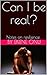 Can I be real? by Ekene Onu