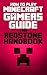 How to Play Minecraft Gamers Guide: The Redstone Handbook