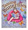 Taming Butterflies by Sue  Whiting
