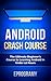 Android: Crash Course - The...
