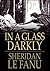 In a Glass Darkly