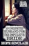 An Unexpected Husband for the Impulsive Bride (Mail Order Brides: Headed for Salvation #4)