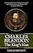 Charles Brandon: The King's Man