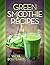 Green Smoothie Recipes (Simple Healthy Recipes Book 2)