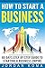 How to Start a Business: 60 Days Step-by-Step Guide to Starting a Business + BONUS BOOK! (How to start your own business, How to start a business, Entrepreneur, Start a business, Small Business)