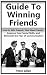 How to Win Friends: How to ...