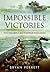Impossible Victories: Ten Unlikely Battlefield Successes