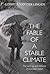The Fable of a Stable Climate