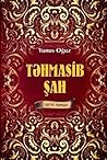 Təhmasib şah by Yunus Oğuz