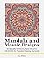Mandala and Mosaic Designs:...