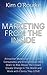 Marketing from the Inside: Attraction Marketing for Coaches, Consultants and Entrepreneurs Who Want to Rise Above the Crowd, Create Change in The World & Work with Clients They LOVE!