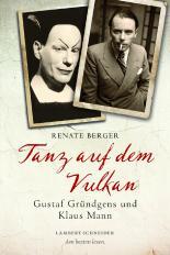 Tanz auf dem Vulkan. Gustaf Gründgens und Klaus Mann