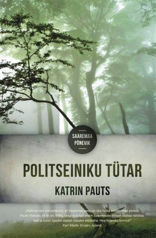 Politseiniku tütar. Saaremaa põnevik (Hardcover)