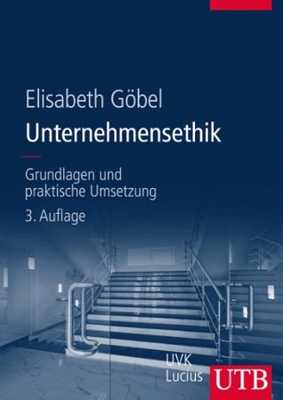 Unternehmensethik: Grundlagen und praktische Umsetzung