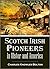 Scotch Irish Pioneers in Ulster and America by Charles Knowles Bolton