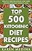 Top 500 Ketogenic Diet and Low Carb Diet Recipes Cookbook Bundle: (Vegan, Muffins, Dump Meals, Donut, Freezer Meals, Waffles, Egg, Fat Bombs, Ice-Cream & Popsicles, Cup cake)