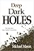 Deep Dark Holes: The Truth About Traps, Trouble, and Temptation