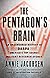 The Pentagon's Brain: An Uncensored History of DARPA, America's Top-Secret Military Research Agency