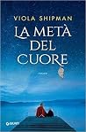 La metà del cuore by Viola Shipman