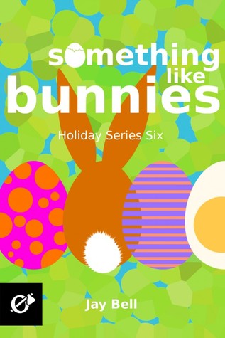 Something Like Bunnies (Holidays #6)