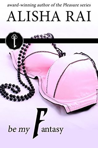 Be My Fantasy (The Fantasy Series, #1)