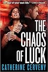 The Chaos of Luck by Catherine Cerveny