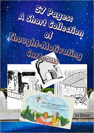 57 Pages: A Short Collection of Thought-Motivating Cartoons
