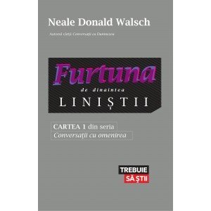 Furtuna de dinaintea linistii - Cartea 1 din Seria Conversatii cu Omenirea