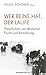 Wer Beine hat, der laufe: Geschichten von deutscher Flucht und Vertreibung