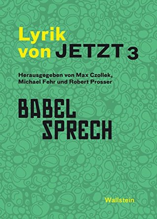 Lyrik von Jetzt 3: Babelsprech (German Edition)