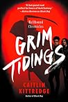 Grim Tidings by Caitlin Kittredge