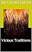 Vicious Traditions by Lila M Beckham