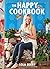 The Happy Cookbook by Lola Berry The Happy Cookbook by Lola Berry