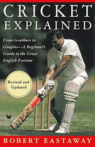 Cricket Explained: From Grubbers to Googlies—A Beginner's Guide to the Great English Pastime