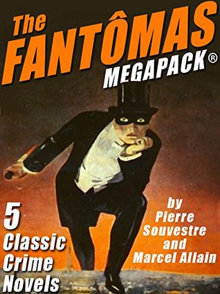 The Fantômas MEGAPACK® (Kindle Edition)