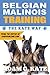 Belgian Malinois Training by Adam G. Katz Belgian Malinois Training by Adam G. Katz