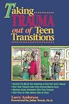 Taking Trauma Out of Teen Transitions Taking Trauma Out of Teen Transitions