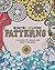 Patterns Adult Coloring Book: Coloring to Relax and Free Your Mind (Inspired Coloring)